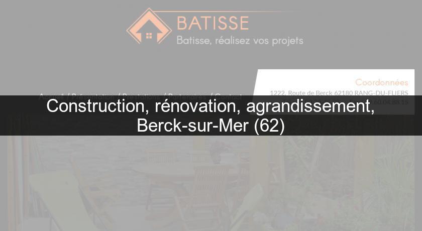 Construction, rénovation, agrandissement, Berck-sur-Mer (62) Construction, rénovation, agrandissement, Berck-sur-Mer (62)