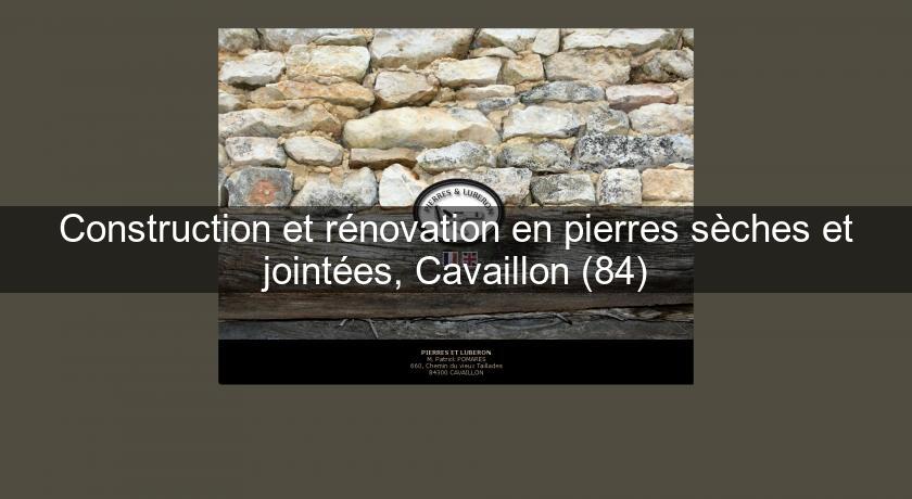Construction et rénovation en pierres sèches et jointées, Cavaillon (84) Construction et rénovation en pierres sèches et jointées, Cavaillon (84)