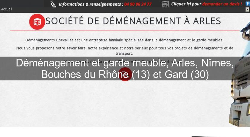 Déménagement et garde meuble, Arles, Nîmes, Bouches du Rhône (13) et Gard (30) Déménagement et garde meuble, Arles, Nîmes, Bouches du Rhône (13) et Gard (30)