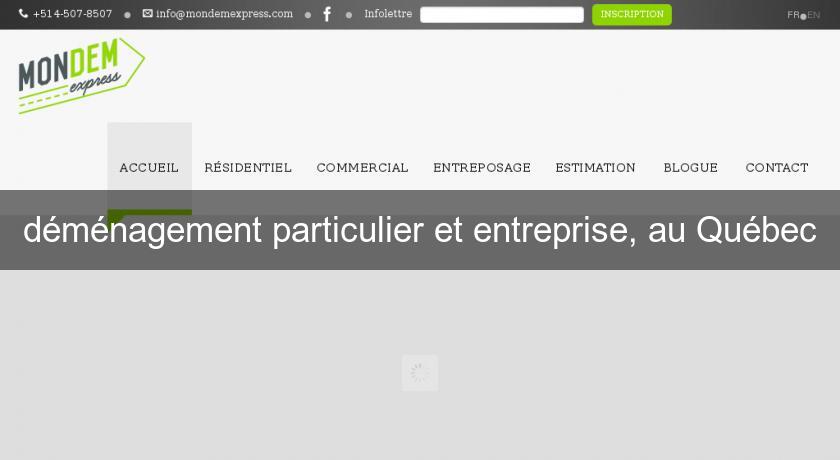déménagement particulier et entreprise, au Québec déménagement particulier et entreprise, au Québec