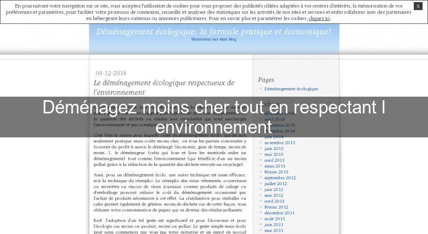 Déménagez moins cher tout en respectant l'environnement Déménagez moins cher tout en respectant l'environnement