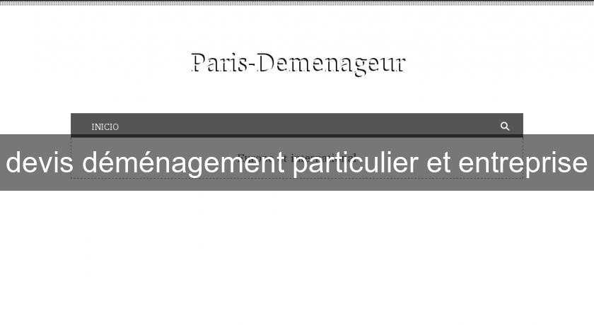 devis déménagement particulier et entreprise devis déménagement particulier et entreprise
