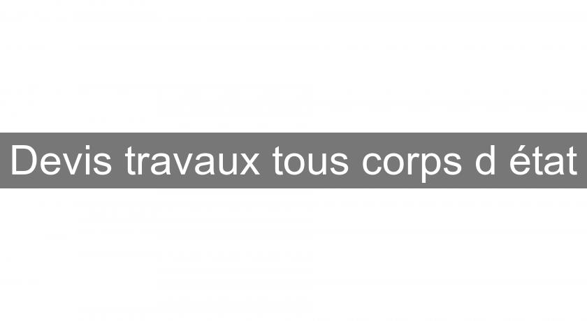 Devis travaux tous corps d'état Devis travaux tous corps d'état