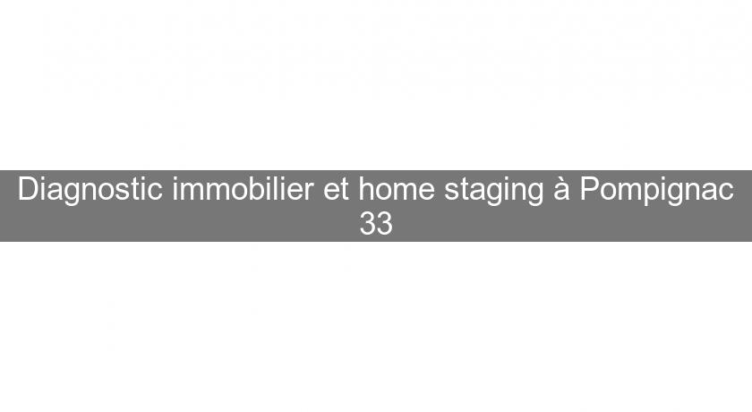Diagnostic immobilier et home staging à Pompignac 33 Diagnostic immobilier et home staging à Pompignac 33