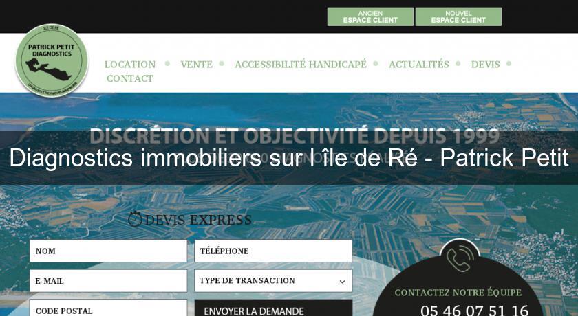 Diagnostics immobiliers sur l'île de Ré - Patrick Petit Diagnostics immobiliers sur l'île de Ré - Patrick Petit