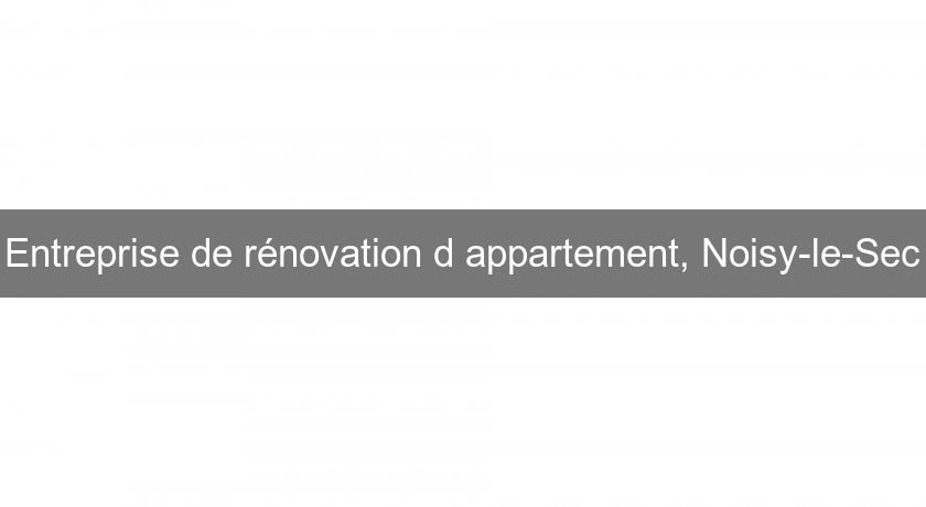 Entreprise de rénovation d'appartement, Noisy-le-Sec Entreprise de rénovation d'appartement, Noisy-le-Sec