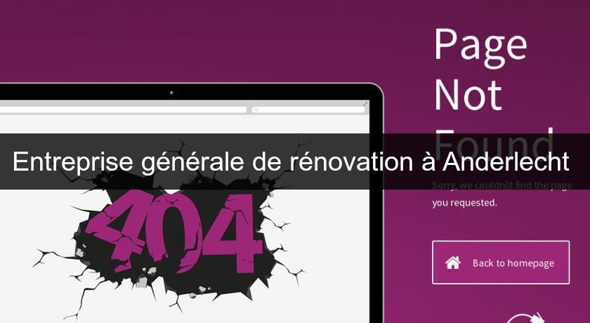 Entreprise générale de rénovation à Anderlecht Entreprise générale de rénovation à Anderlecht