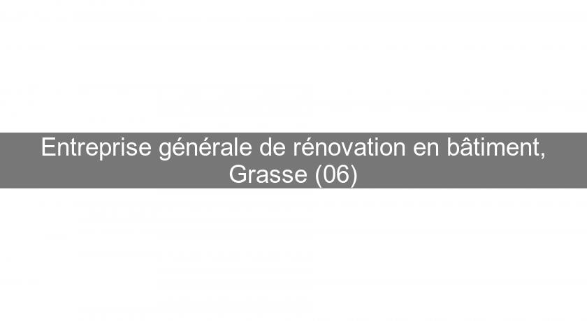 Entreprise générale de rénovation en bâtiment, Grasse (06) Entreprise générale de rénovation en bâtiment, Grasse (06)
