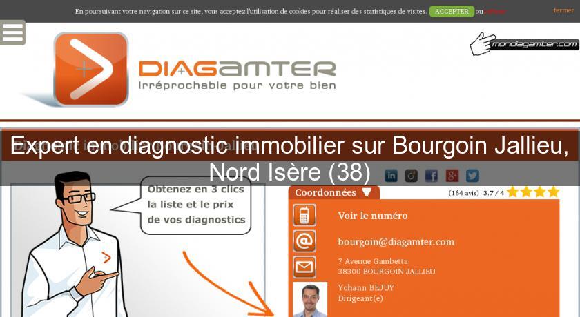 Expert en diagnostic immobilier sur Bourgoin Jallieu, Nord Isère (38) Expert en diagnostic immobilier sur Bourgoin Jallieu, Nord Isère (38)