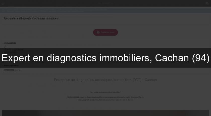 Expert en diagnostics immobiliers, Cachan (94) Expert en diagnostics immobiliers, Cachan (94)