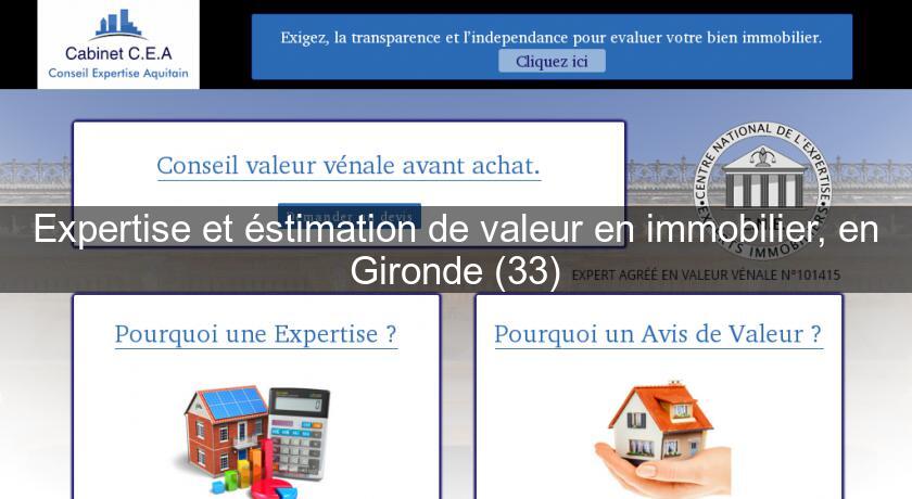 Expertise et éstimation de valeur en immobilier, en Gironde (33) Expertise et éstimation de valeur en immobilier, en Gironde (33)