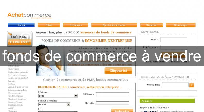 fonds de commerce à vendre fonds de commerce à vendre
