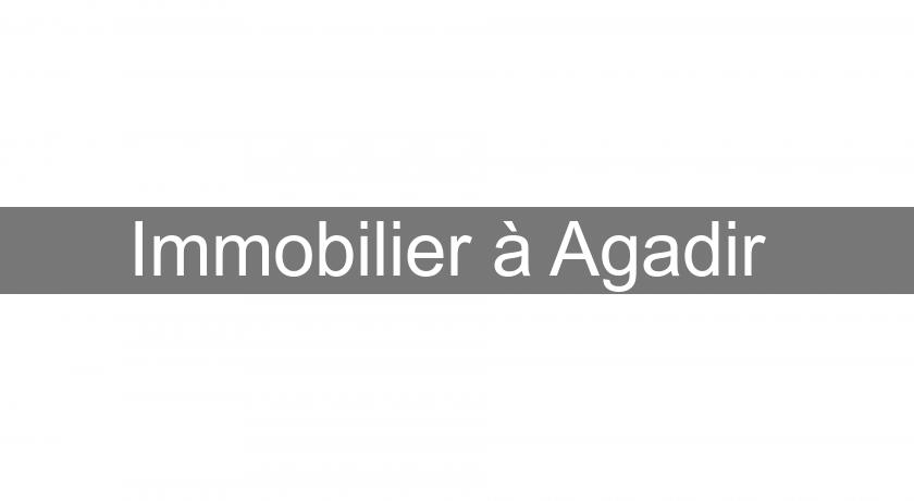 Immobilier à Agadir Immobilier à Agadir