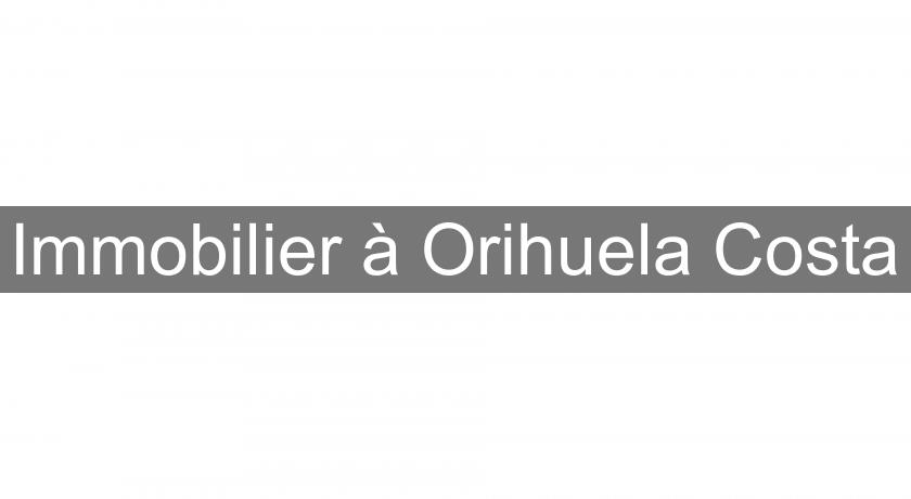 Immobilier à Orihuela Costa Immobilier à Orihuela Costa