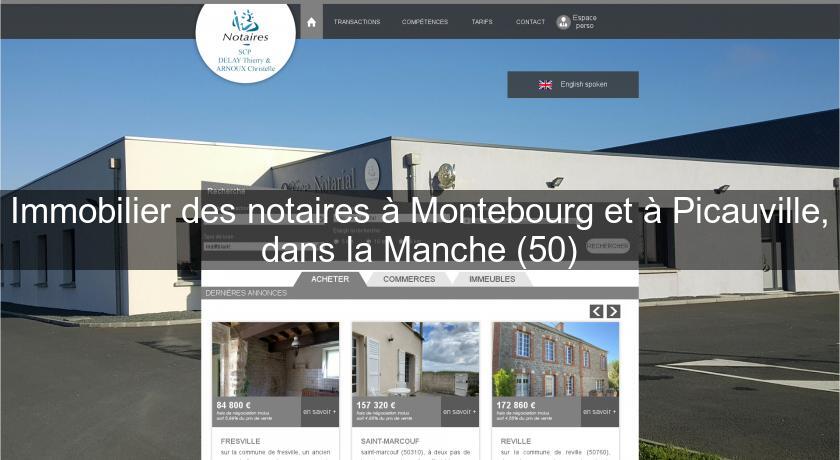 Immobilier des notaires à Montebourg et à Picauville, dans la Manche (50) Immobilier des notaires à Montebourg et à Picauville, dans la Manche (50)