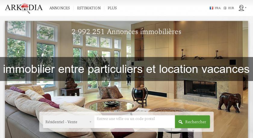 immobilier entre particuliers et location vacances immobilier entre particuliers et location vacances