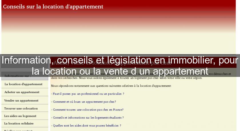 Information, conseils et législation en immobilier, pour la location ou la vente d'un appartement Information, conseils et législation en immobilier, pour la location ou la vente d'un appartement