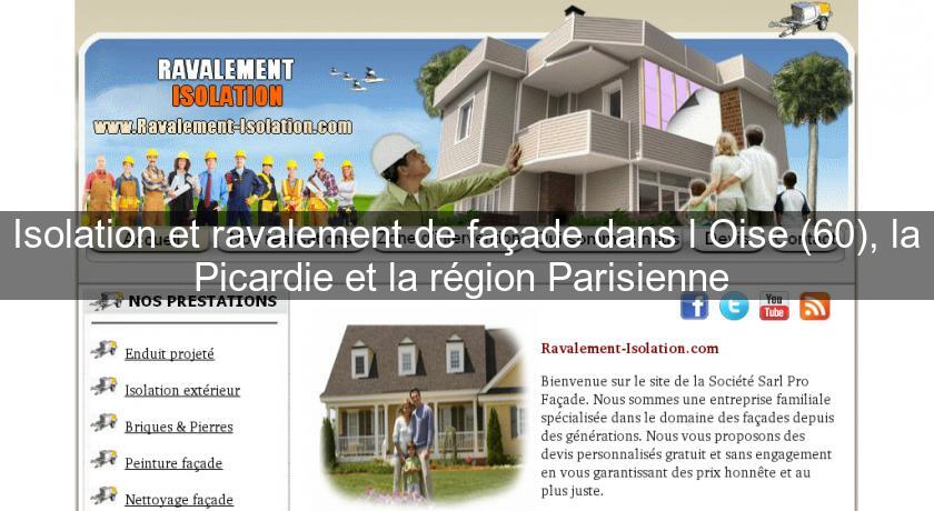 Isolation et ravalement de façade dans l'Oise (60), la Picardie et la région Parisienne Isolation et ravalement de façade dans l'Oise (60), la Picardie et la région Parisienne