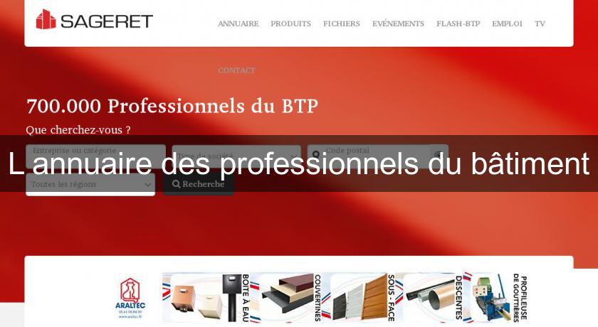 L'annuaire des professionnels du bâtiment L'annuaire des professionnels du bâtiment