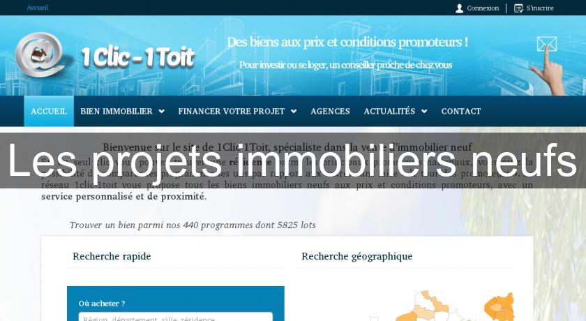 Les projets immobiliers neufs Les projets immobiliers neufs