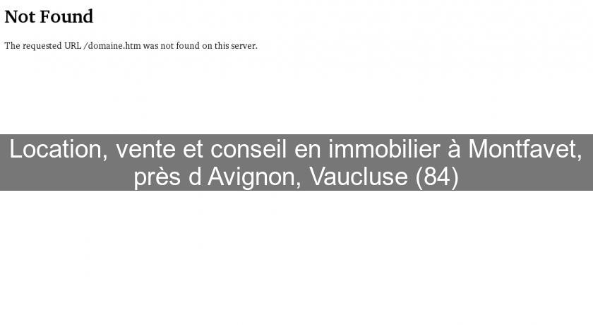 Location, vente et conseil en immobilier à Montfavet, près d'Avignon, Vaucluse (84) Location, vente et conseil en immobilier à Montfavet, près d'Avignon, Vaucluse (84)