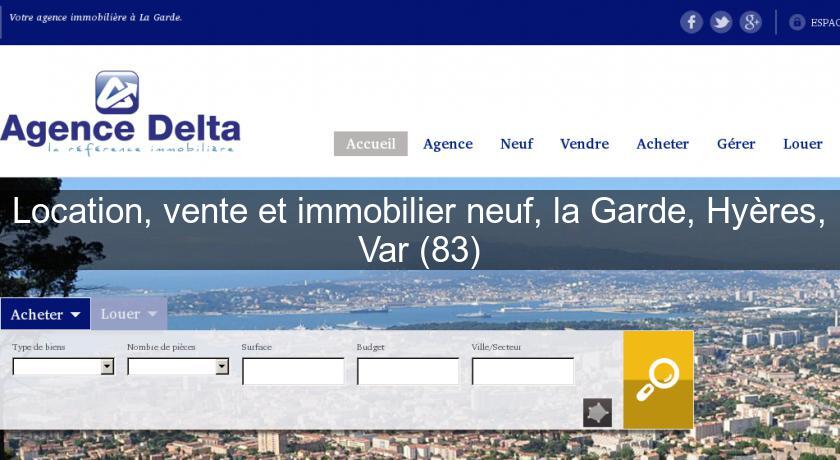 Location, vente et immobilier neuf, la Garde, Hyères, Var (83) Location, vente et immobilier neuf, la Garde, Hyères, Var (83)