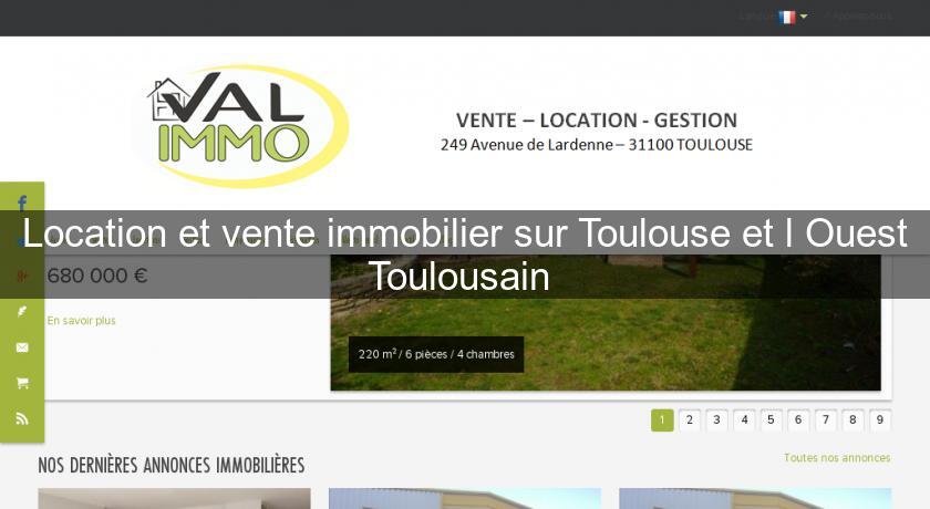 Location et vente immobilier sur Toulouse et l'Ouest Toulousain Location et vente immobilier sur Toulouse et l'Ouest Toulousain