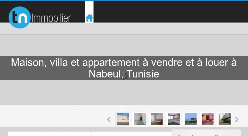 Maison, villa et appartement à vendre et à louer à Nabeul, Tunisie Maison, villa et appartement à vendre et à louer à Nabeul, Tunisie