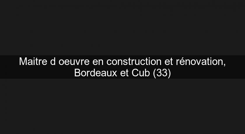Maitre d'oeuvre en construction et rénovation, Bordeaux et Cub (33) Maitre d'oeuvre en construction et rénovation, Bordeaux et Cub (33)