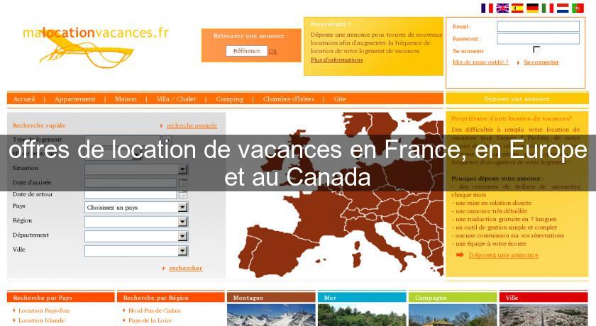 offres de location de vacances en France, en Europe et au Canada offres de location de vacances en France, en Europe et au Canada