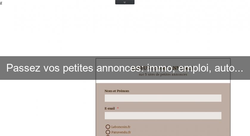 Passez vos petites annonces: immo, emploi, auto... Passez vos petites annonces: immo, emploi, auto...