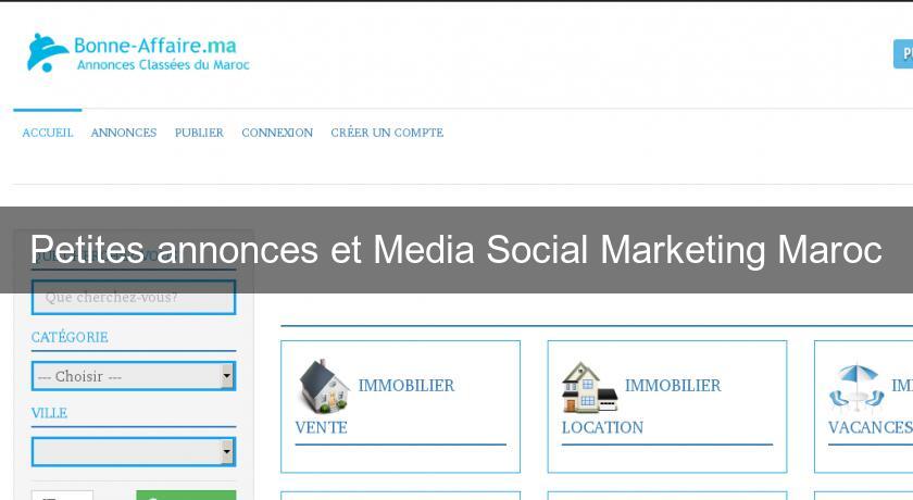 Petites annonces et Media Social Marketing Maroc Petites annonces et Media Social Marketing Maroc