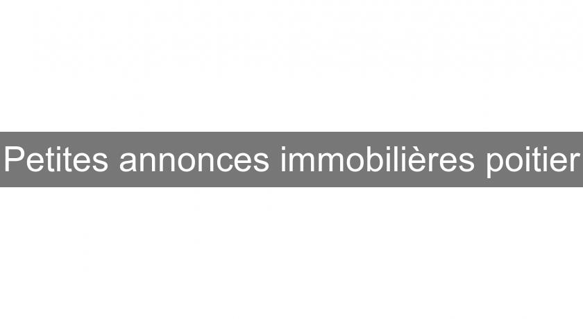 Petites annonces immobilières poitier Petites annonces immobilières poitier