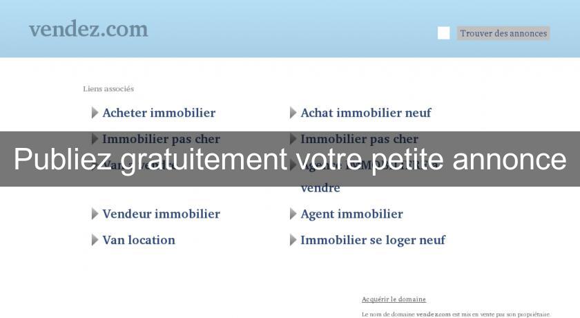 Publiez gratuitement votre petite annonce Publiez gratuitement votre petite annonce