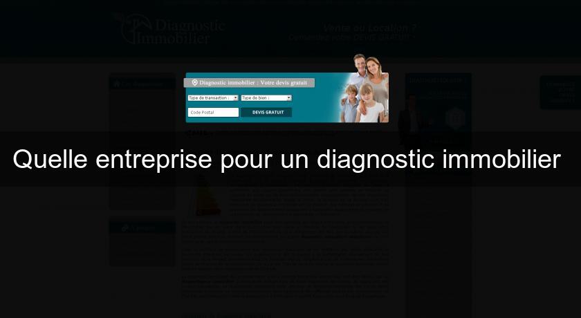 Quelle entreprise pour un diagnostic immobilier Quelle entreprise pour un diagnostic immobilier