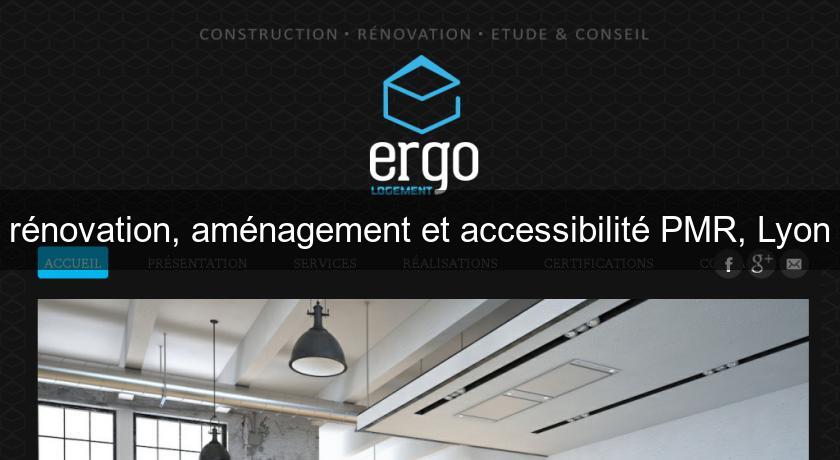 rénovation, aménagement et accessibilité PMR, Lyon rénovation, aménagement et accessibilité PMR, Lyon