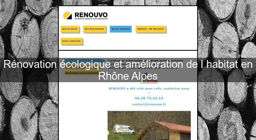 Rénovation écologique et amélioration de l'habitat en Rhône Alpes Rénovation écologique et amélioration de l'habitat en Rhône Alpes