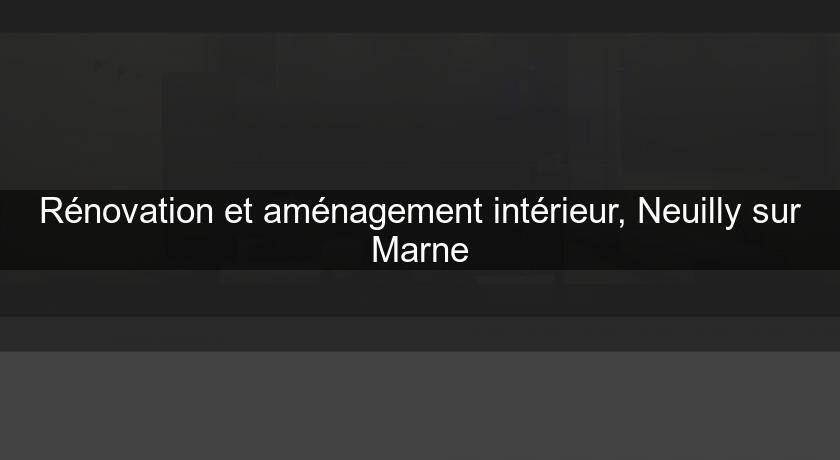 Rénovation et aménagement intérieur, Neuilly sur Marne Rénovation et aménagement intérieur, Neuilly sur Marne