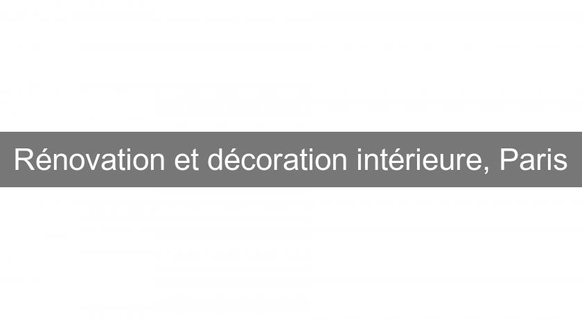 Rénovation et décoration intérieure, Paris Rénovation et décoration intérieure, Paris