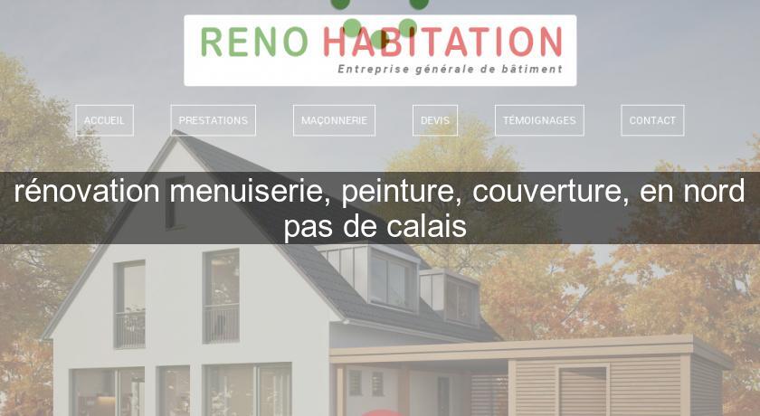 rénovation menuiserie, peinture, couverture, en nord pas de calais rénovation menuiserie, peinture, couverture, en nord pas de calais