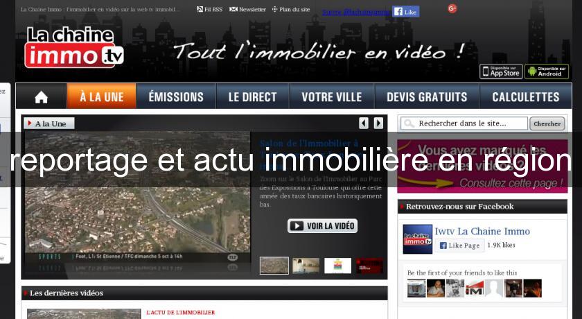 reportage et actu immobilière en région reportage et actu immobilière en région