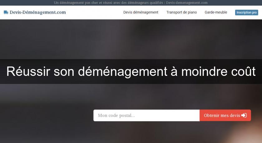 Réussir son déménagement à moindre coût Réussir son déménagement à moindre coût