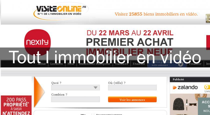 Tout l'immobilier en vidéo Tout l'immobilier en vidéo