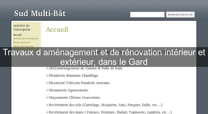 Travaux d'aménagement et de rénovation intérieur et extérieur, dans le Gard Travaux d'aménagement et de rénovation intérieur et extérieur, dans le Gard