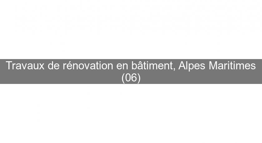 Travaux de rénovation en bâtiment, Alpes Maritimes (06) Travaux de rénovation en bâtiment, Alpes Maritimes (06)