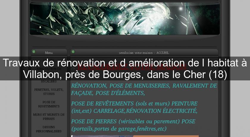 Travaux de rénovation et d'amélioration de l'habitat à Villabon, près de Bourges, dans le Cher (18) Travaux de rénovation et d'amélioration de l'habitat à Villabon, près de Bourges, dans le Cher (18)