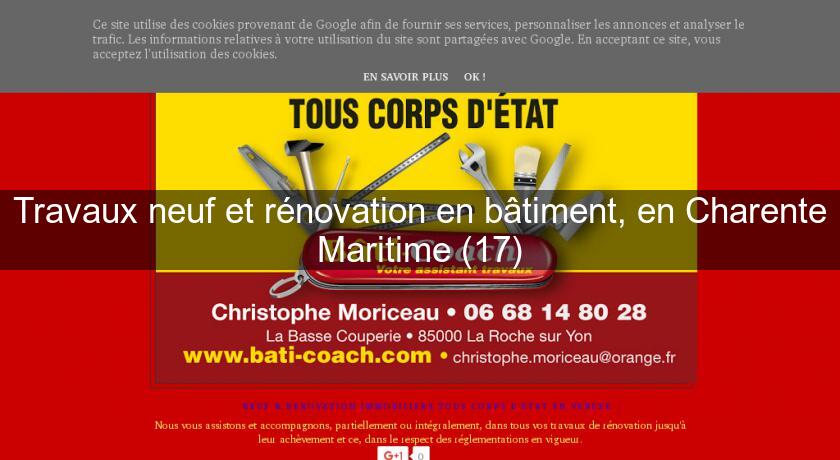 Travaux neuf et rénovation en bâtiment, en Charente Maritime (17) Travaux neuf et rénovation en bâtiment, en Charente Maritime (17)