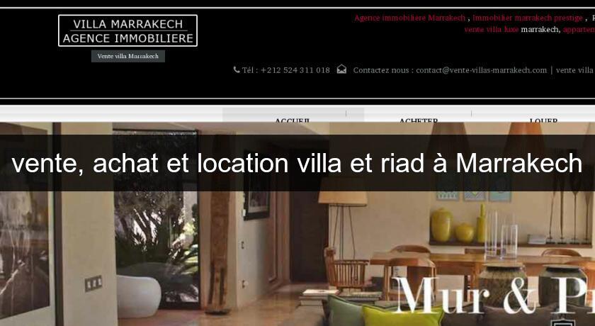 vente, achat et location villa et riad à Marrakech vente, achat et location villa et riad à Marrakech