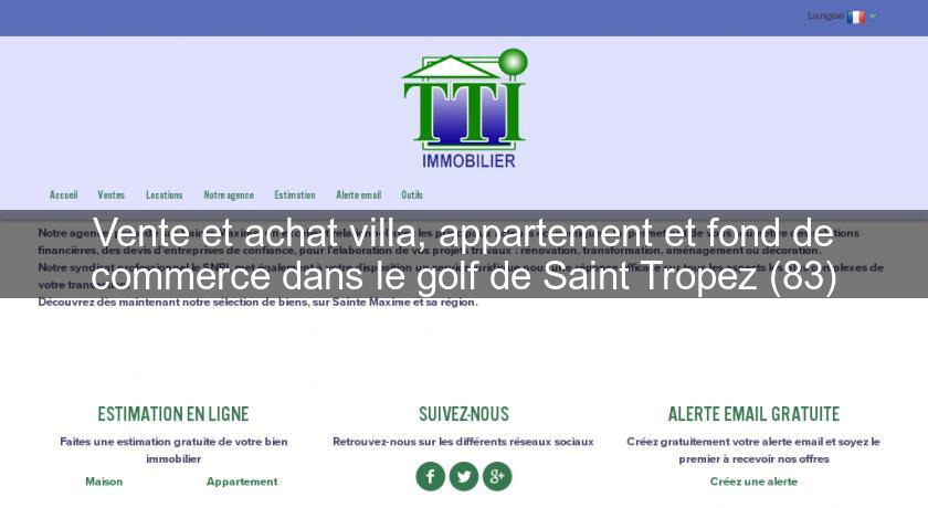 Vente et achat villa, appartement et fond de commerce dans le golf de Saint Tropez (83) Vente et achat villa, appartement et fond de commerce dans le golf de Saint Tropez (83)