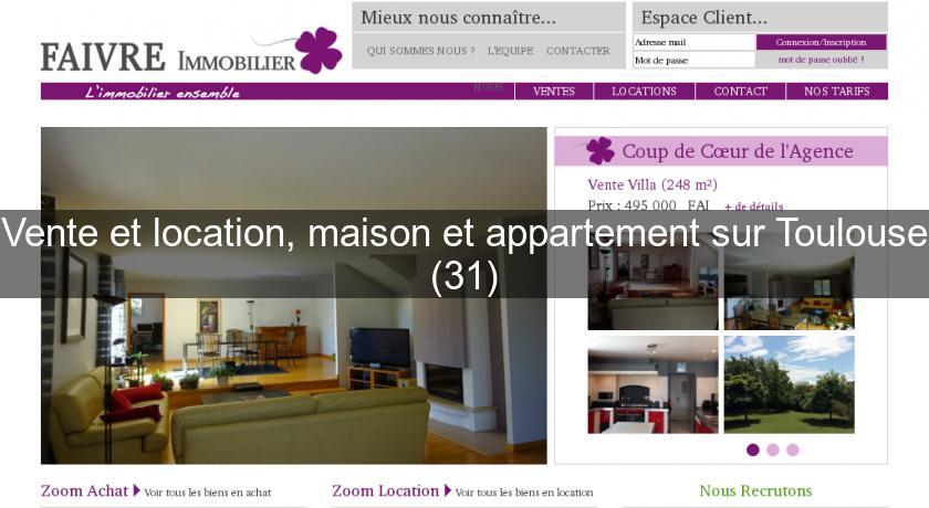 Vente et location, maison et appartement sur Toulouse (31) Vente et location, maison et appartement sur Toulouse (31)